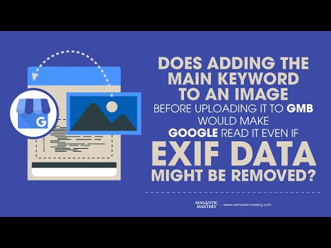Does Adding The Main Keyword To An Image Before Uploading It To GMB Would Make Google Read It Even I