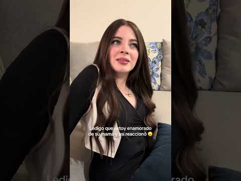 Le digo que estoy enamorado de su mamá!! Y así reaccionó 😖🥹