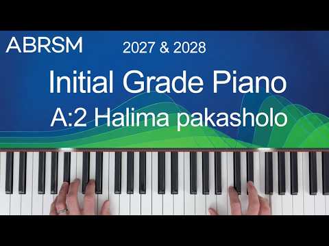 Halima pakasholo/ABRSM Initial Grade Piano 2027 & 2028, A:2/Synthesia Piano tutorial + Slow Version