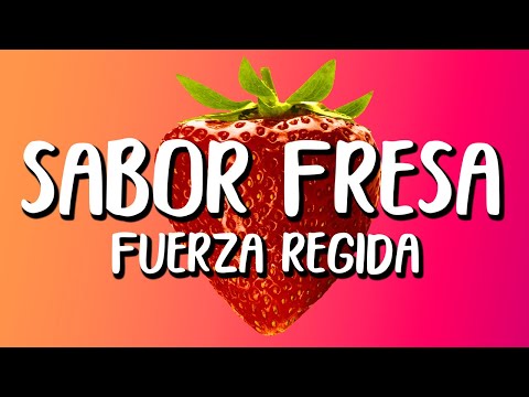 Fuerza Regida - Sabor Fresa (Letra/Lyrics)