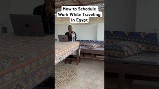 How to Schedule Work While Traveling In Egypt #egypt #travel #work #burnout