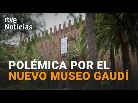 POLÉMICA en el COLEGIO TERESIANO de BARCELONA que ACOGERÁ el MUSEO GAUDÍ a partir de 2028 | RTVE