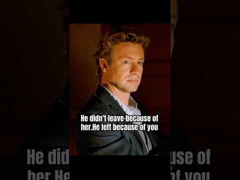 He didn't leave because of her.He left because of you #series #shorts #foryou #drama #thementalist