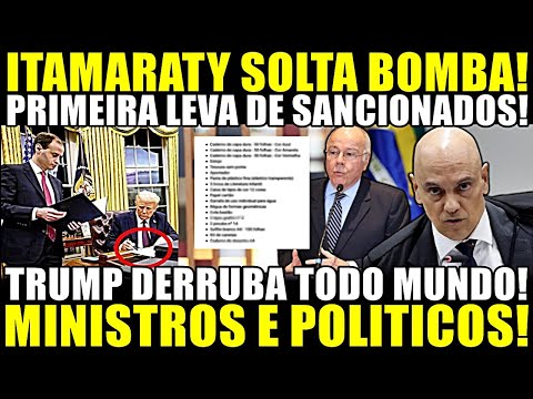 ITAMARATY SOLTA BOMBA!! PRIMEIRA LEVA DE MINISTROS E POLITICOS SANCIONADOS! TRUMP DERRUBA TODO MUNDO