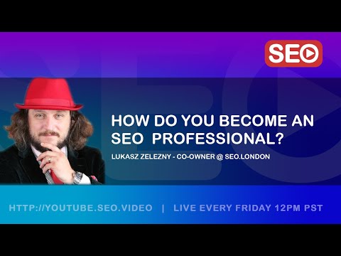 ? How To Become an SEO Expert: Lukasz Zelezny - Owner @ SEO.London Answers the Question!