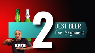 Beer पीना शुरू करना है? तो ये है 2 Best Beer का Suggestion | 2 Best Beer for Beginners - 3 Best Tips