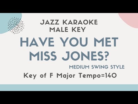 Have  you met Miss Jones? – Jazz KARAOKE (Instrumental backing track) – male key – Sinatra