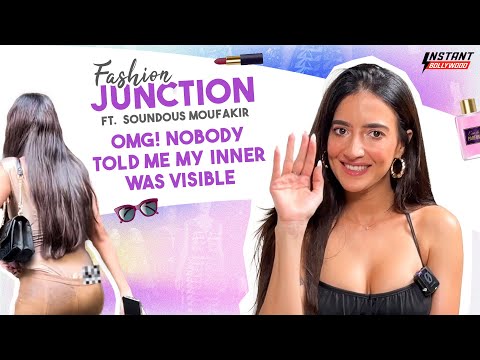 Fashion Junction EP 04 | Soundous Moufakir on Nora Fatehi, Wardrobe Malfunction & Botox