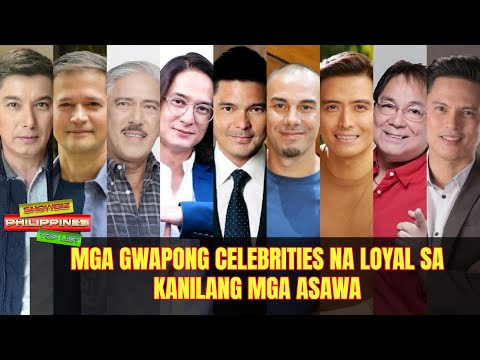 Mga Gwapong Celebrities na loyal sa kanilang mga asawa