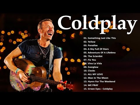 Coldplay Greatest Hits Full Album - Best Songs Of Coldplay 2025 - Best Songs Of All Time #coldplay