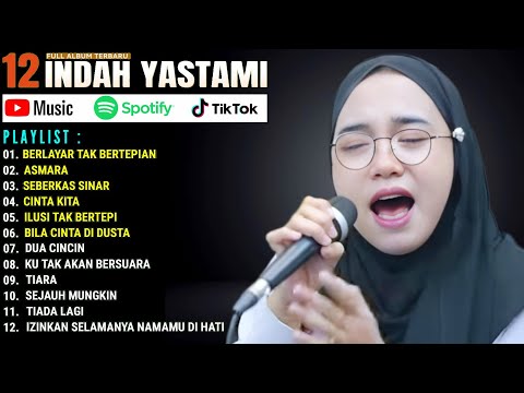 TOP 12 LAGU AKUSTIK TERBAIK 2024 || BERLAYAR TAK BERTEPIAN - ASMARA || INDAH YASTAMI FULL ALBUM