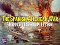 Exploring the Spanish American War and Its Historical Impact