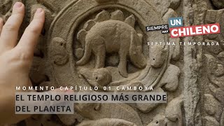 El misterio de un dinosaurio en Angkor Wat | Siempre Hay un Chileno