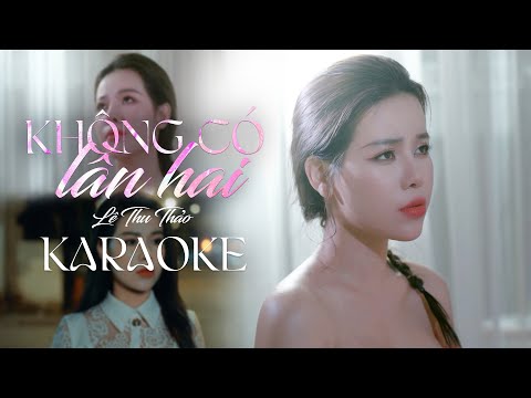 [ KARAOKE ] Không Có Lần Hai – Lê Thu Thảo