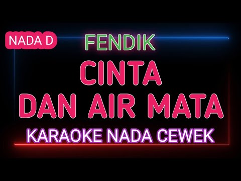 CINTA DAN AIR MATA - Karaoke Nada Cewek - Fendik Adella