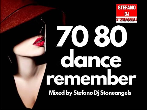 70 & 80 DANCE REMEMBER COMPILATION*FREE DOWNLOAD*MIXED BY STEFANO DJ STONEANGELS