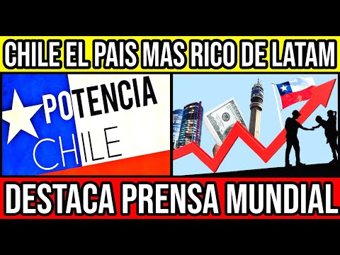 Prensa MUNDIAL Destaca a Chile el Pais MAS Rico de LATAM 🇨🇱 #Chile #Valparaiso #ViñaDelMar #BioBio