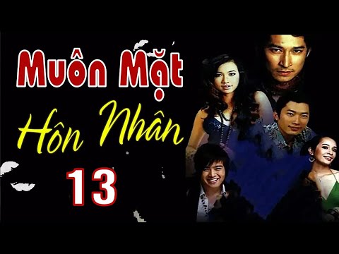 MUÔN MẶT HÔN NHÂN - TẬP 13 | PVTV | PHIM TÌNH CẢM VIỆT NAM 2025