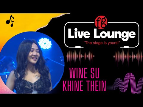 Wine Su Khine Thein [Part-1] - FG Live Lounge | Season-1 #music #FGLivelounge