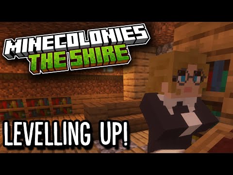 Minecolonies: The Shire 28  - Levelling Up Colonists