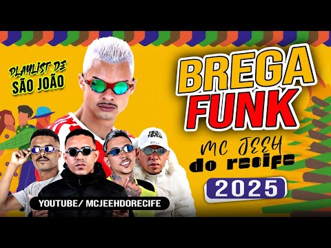 BREGA FUNK 2025 - MC JEEH DO RECIFE - AS MELHORES MÊS DE JUNHO (ATUALIZE SUA PLAYLIST)