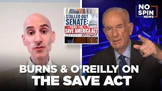 Joseph T. Burns & Bill O'Reilly on the SAVE Act
