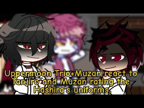 Uppermoon Trio+Muzan react to Tanjiro and Muzan rating the Hashira's uniforms || GCRV || KNY ||