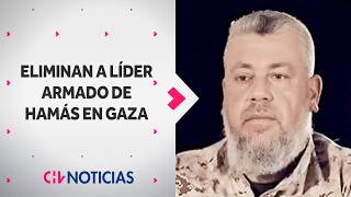 Confirman la muerte de líder armado de Hamás en Gaza - CHV Noticias