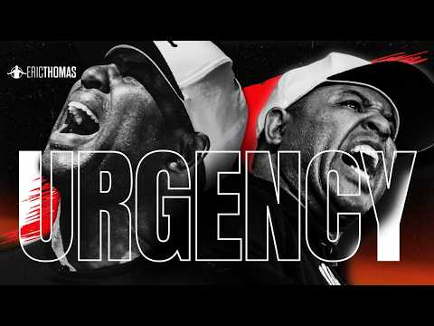 Eric Thomas - CREATE A SENSE OF URGENCY (Powerful Motivational Video)