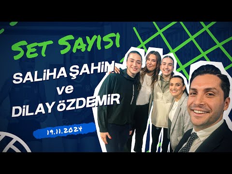 Set Sayısı Özel | Konuklar: Saliha Şahin & Dilay Özdemir (19.11.2024)