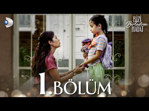 Bizi Birleştiren Hayat 1. Bölüm | Full Bölüm