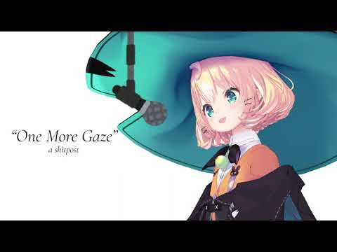 One More Gaze (shitpost)
