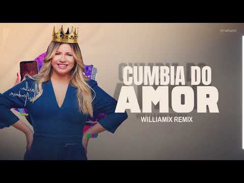 SERTANEJO REMIX | CUMBIA DO AMOR - Marília Mendonça | By. WilliaMix [ REMIX ]