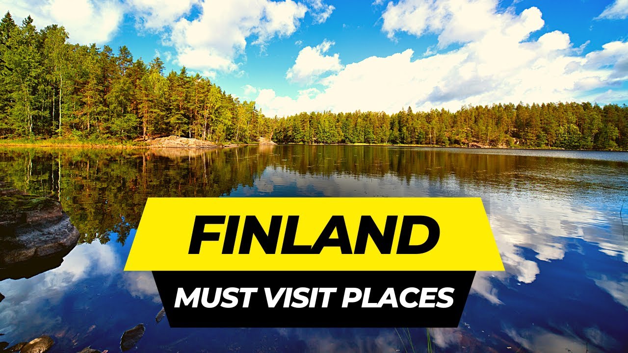 Top 10 Best Places to Visit in Finland 2023