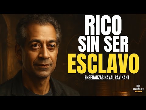 El Mapa Mental de la Riqueza Moderna (Naval lo explica todo)