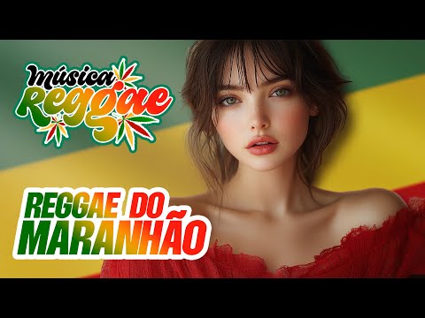 REGGAE REMIX 2025 💝 AS MELHORES MÚSICAS REGGAE DOS MARANHÃO 💝 O MELHOR REGGAE INTERNACIONAL 2025