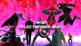 I wish- multi fandom edit