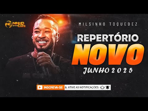 MILSINHO TOQUEDEZ - REPERTÓRIO NOVO JUNHO 2025 - MÉDIOS NO TALO PRA PAREDÃO - @NINHOCDs