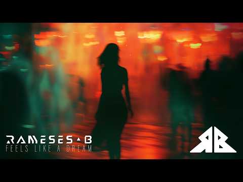 Rameses B - Feels Like a Dream