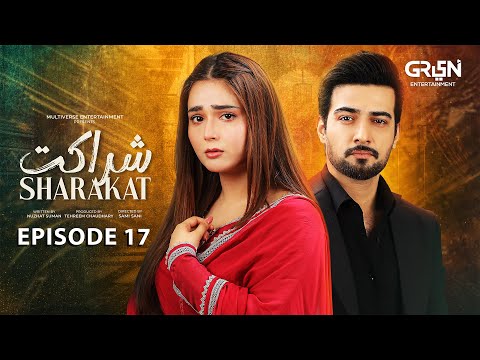 Sharakat Episode 17 (Subtitles) 19th July 2025 | Sumaiyya Bukhsh - Danial Afzal Khan | Green TV