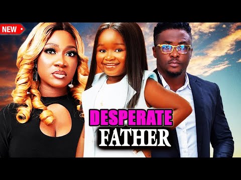 Desperate Father _(LATEST COMPLETE FULL 2025 NEW MOVIE) Watch the Trending Best Action Movie