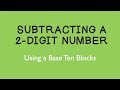 Subtracting 2-Digit Numbers with Base Ten Blocks