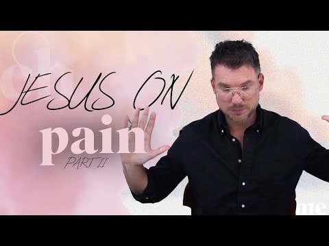 Jesus on Pain - Pt. 2