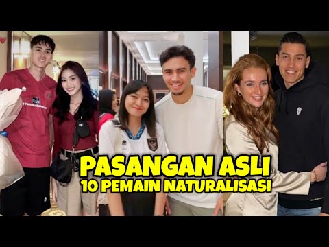 ADA YANG KEPINCUT WANITA INDONESIA !! INILAH PASANGAN ASLI 10 PEMAIN NATURALISASI TERBARU INDONESIA