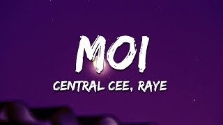 Central Cee, RAYE - Moi (Lyrics)