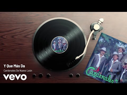 Cardenales De Nuevo León - Y Que Más Da (Audio)