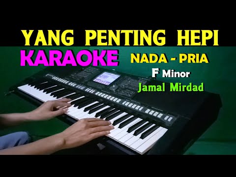 YANG PENTING HEPI – Jamal Miurdad | KARAOKE Nada Pria, HD