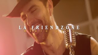 Mario Lora - La Friendzone  [Video Oficial 2025]
