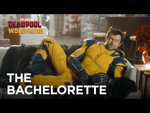 Deadpool & Wolverine & The Bachelorette