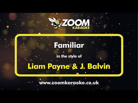 Liam Payne & J  Balvin – Familiar – Karaoke Version from Zoom Karaoke